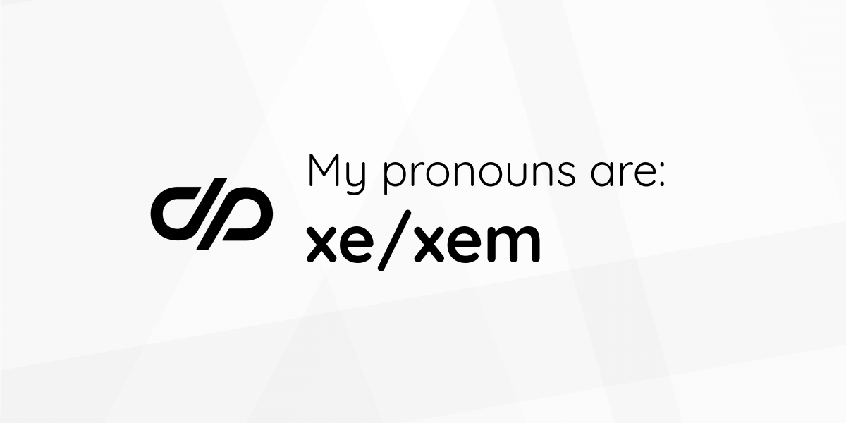 My pronouns are: xe/xem • Pronouns.page