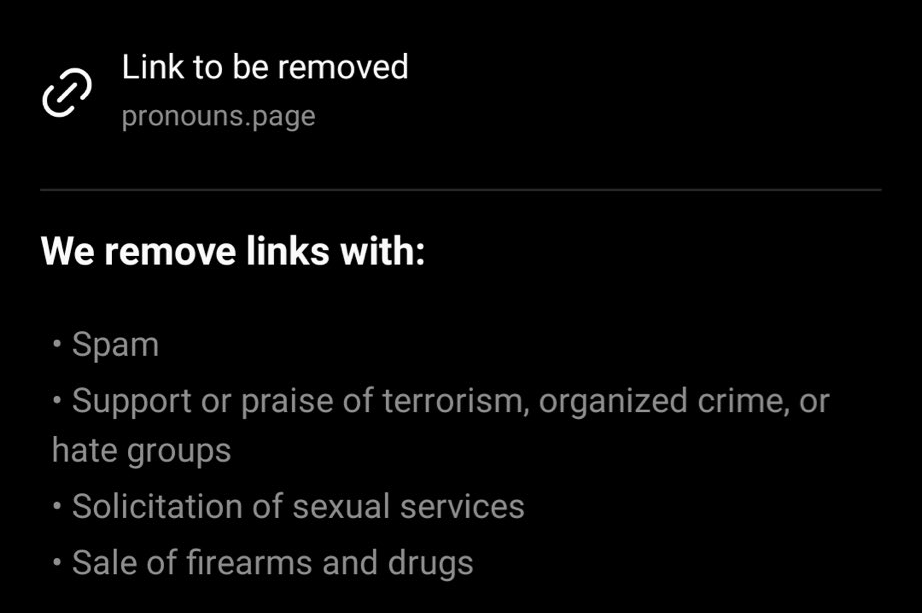 Screenshot of the ban message with text: Links to be removed: pronouns.page. We remove links with: – spam; – Support or praise of terrorism, organised crime, or hate groups; – solicitation of sexual services; – sale of firearms and drugs